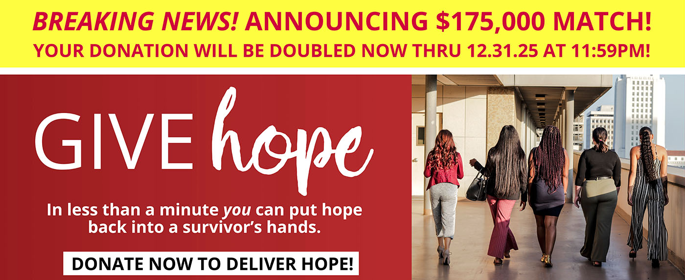 Give Hope! Announcing $175,000 Match to your donation through December 31, 2025